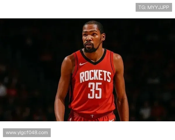 杜兰特健康与团队磨合将决定火箭新赛季成败关键因素